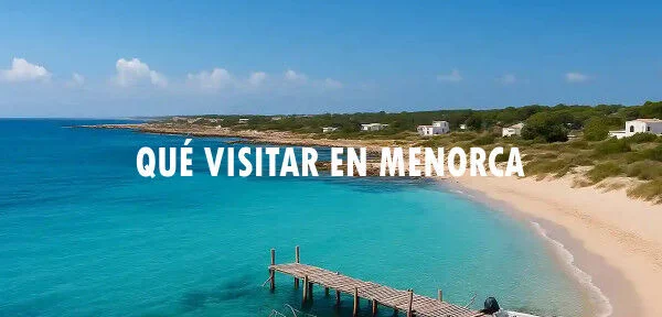 ▷ Qué visitar en Menorca